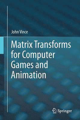 Matrix Transforms for Computer Games and Animation 1