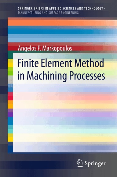 Angelos P. Markopoulos - Finite Element Method in Machining Processes, Häftad