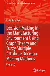 bokomslag Decision Making in Manufacturing Environment Using Graph Theory and Fuzzy Multiple Attribute Decision Making Methods