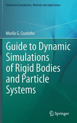 Guide to Dynamic Simulations of Rigid Bodies and Particle Systems