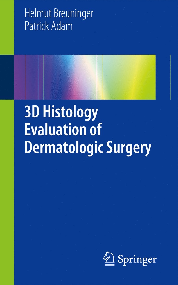 Helmut Breuninger, Patrick Adam - 3D Histology Evaluation of Dermatologic Surgery, Häftad