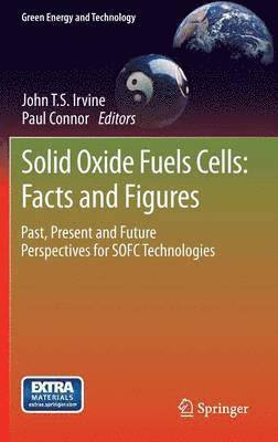 John T.S. Irvine, Paul Connor, John T. S. Irvine - Solid Oxide Fuels Cells: Facts and Figures, Inbunden