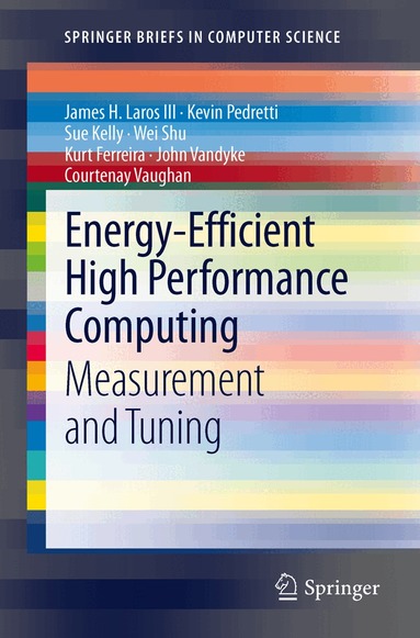 James H. Laros III, Kevin Pedretti, Suzanne M. Kelly, Wei Shu, Kurt Ferreira, John Van Dyke, Courtenay Vaughan - Energy-Efficient High Performance Computing, Häftad