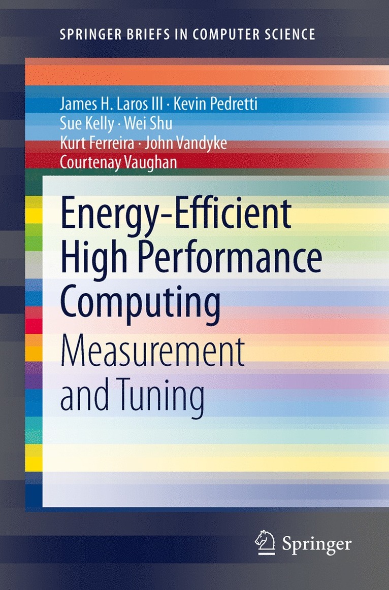James H. Laros III, Kevin Pedretti, Suzanne M. Kelly, Wei Shu, Kurt Ferreira, John Van Dyke, Courtenay Vaughan, John Van Dyke - Energy-Efficient High Performance Computing, Häftad