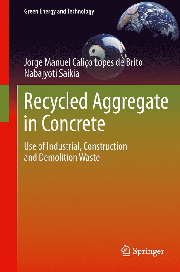 Jorge de Brito, Nabajyoti Saikia, Jorge De Brito - Recycled Aggregate in Concrete, Inbunden