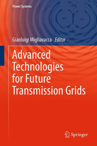 Gianluigi Migliavacca - Advanced Technologies for Future Transmission Grids, Inbunden