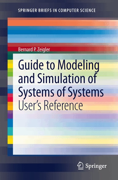 Bernard Zeigler - Guide to Modeling and Simulation of Systems of Systems, Häftad
