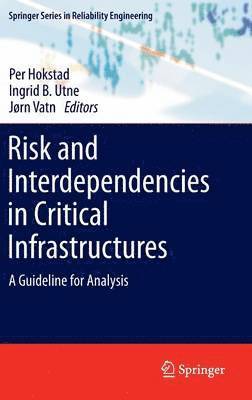 Risk and Interdependencies in Critical Infrastructures 1