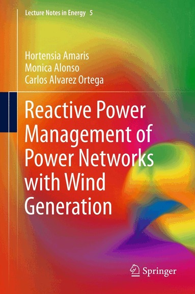 Hortensia Amaris, Monica Alonso, Carlos Alvarez Ortega - Reactive Power Management of Power Networks with Wind Generation, Inbunden