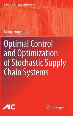 Optimal Control and Optimization of Stochastic Supply Chain Systems