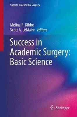 Success in Academic Surgery: Basic Science
