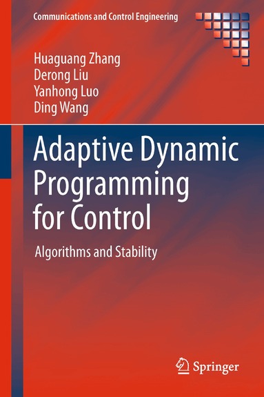 Huaguang Zhang, Derong Liu, Yanhong Luo, Ding Wang - Adaptive Dynamic Programming for Control, Inbunden