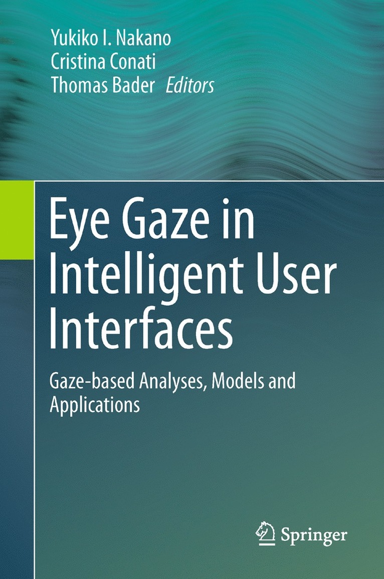 Eye Gaze in Intelligent User Interfaces 1