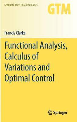 Francis Clarke - Functional Analysis, Calculus of Variations and Optimal Control, Inbunden