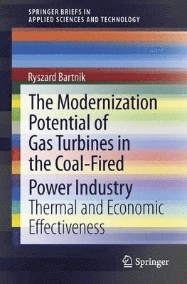 Ryszard Bartnik - Modernization Potential of Gas Turbines in the Coal-Fired Power Industry, Häftad