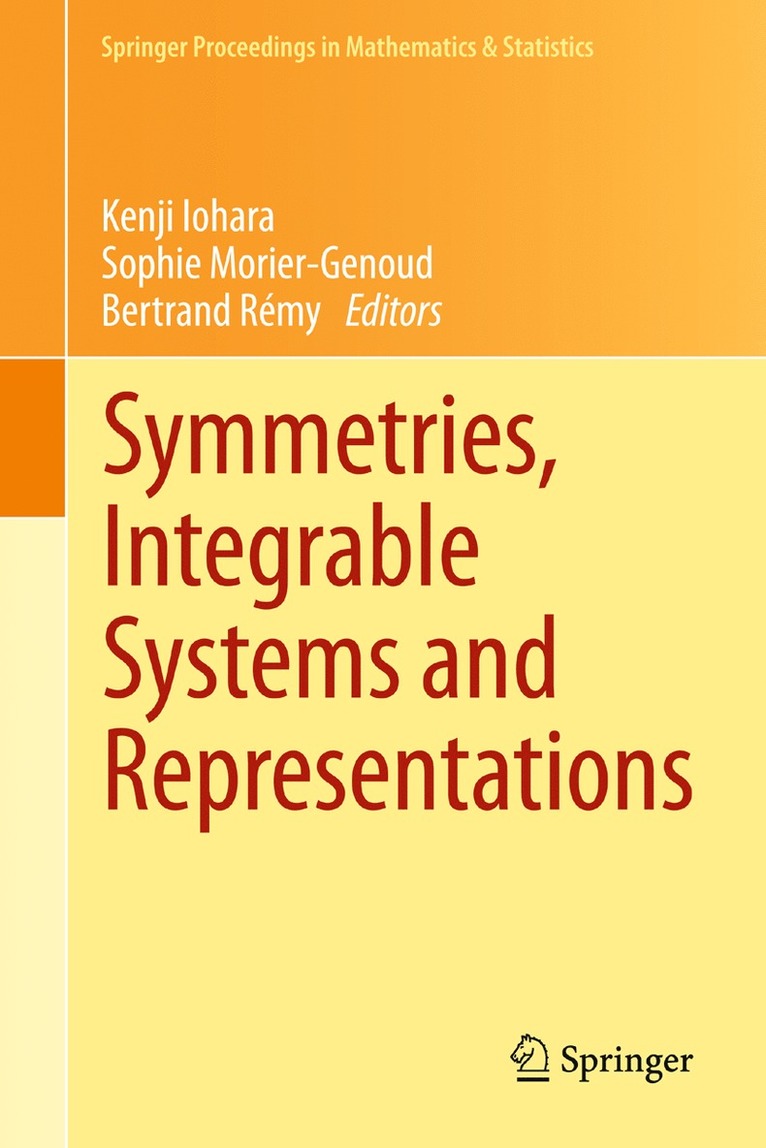 Kenji Iohara, Sophie Morier-Genoud, Bertrand Rémy - Symmetries, Integrable Systems and Representations, Inbunden