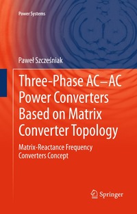 bokomslag Three-phase AC-AC Power Converters Based on Matrix Converter Topology