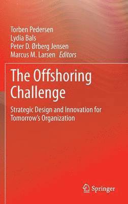 Torben Pedersen, Lydia Bals, Peter D. Ørberg Jensen, Marcus M. Larsen - Offshoring Challenge, Inbunden