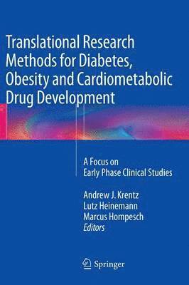 Translational Research Methods for Diabetes, Obesity and Cardiometabolic Drug Development: A Focus on Early Phase Clinical Studies