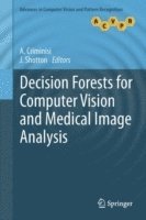 Decision Forests for Computer Vision and Medical Image Analysis 1