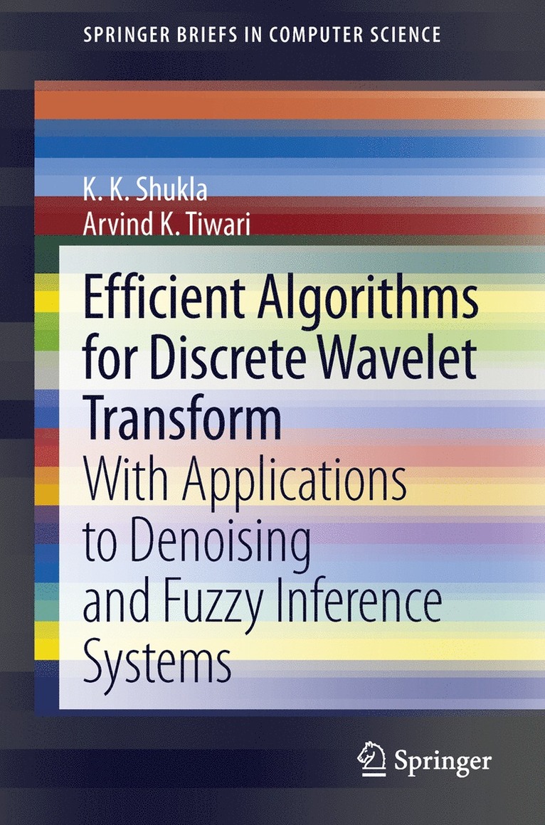 K K Shukla, Arvind K. Tiwari, K. K. Shukla - Efficient Algorithms for Discrete Wavelet Transform, Häftad