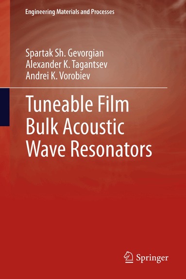Spartak Gevorgian, Alexander Tagantsev, Andrei K Vorobiev - Tuneable Film Bulk Acoustic Wave Resonators, Inbunden