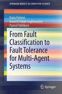 From Fault Classification to Fault Tolerance for Multi-Agent Systems 1