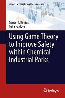 Using Game Theory to Improve Safety within Chemical Industrial Parks 1