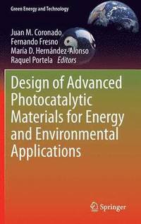 bokomslag Design of Advanced Photocatalytic Materials for Energy and Environmental Applications