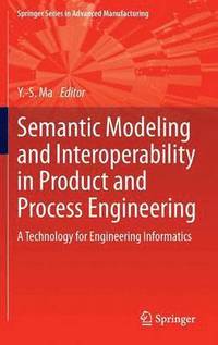 bokomslag Semantic Modeling and Interoperability in Product and Process Engineering