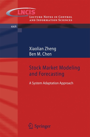 Xiaolian Zheng, Ben M. Chen - Stock Market Modeling and Forecasting, Häftad