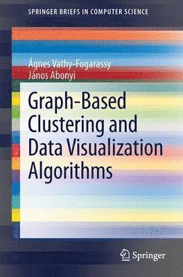 Graph-Based Clustering and Data Visualization Algorithms 1