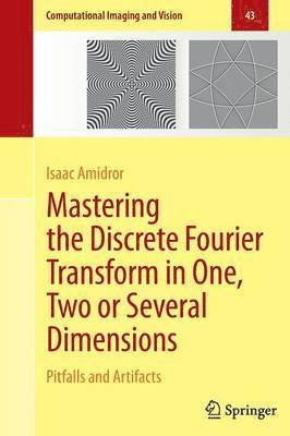 Mastering the Discrete Fourier Transform in One, Two or Several Dimensions 1