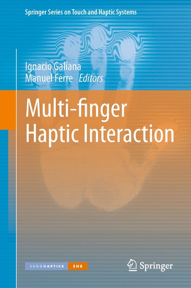 Ignacio Galiana, Manuel Ferre - Multi-finger Haptic Interaction, Inbunden