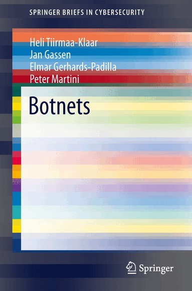 Heli Tiirmaa-Klaar, Jan Gassen, Elmar Gerhards-Padilla, Peter Martini - Botnets, Häftad