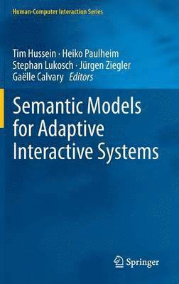 Semantic Models for Adaptive Interactive Systems 1