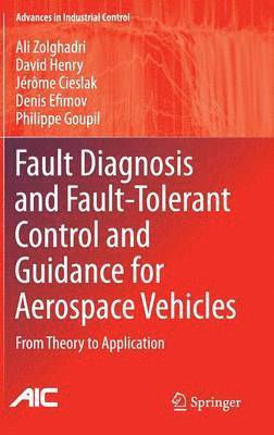 Fault Diagnosis and Fault-Tolerant Control and Guidance for Aerospace Vehicles 1