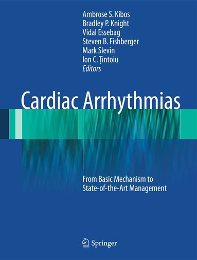 Ambrose S. Kibos, Bradley P. Knight, Vidal Essebag, Steven B. Fishberger, Mark Slevin, Ion C. Țintoiu - Cardiac Arrhythmias, Inbunden