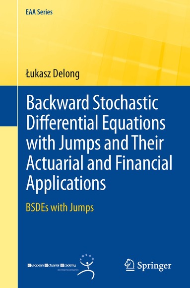 Łukasz Delong - Backward Stochastic Differential Equations with Jumps and Their Actuarial and Financial Applications, Häftad