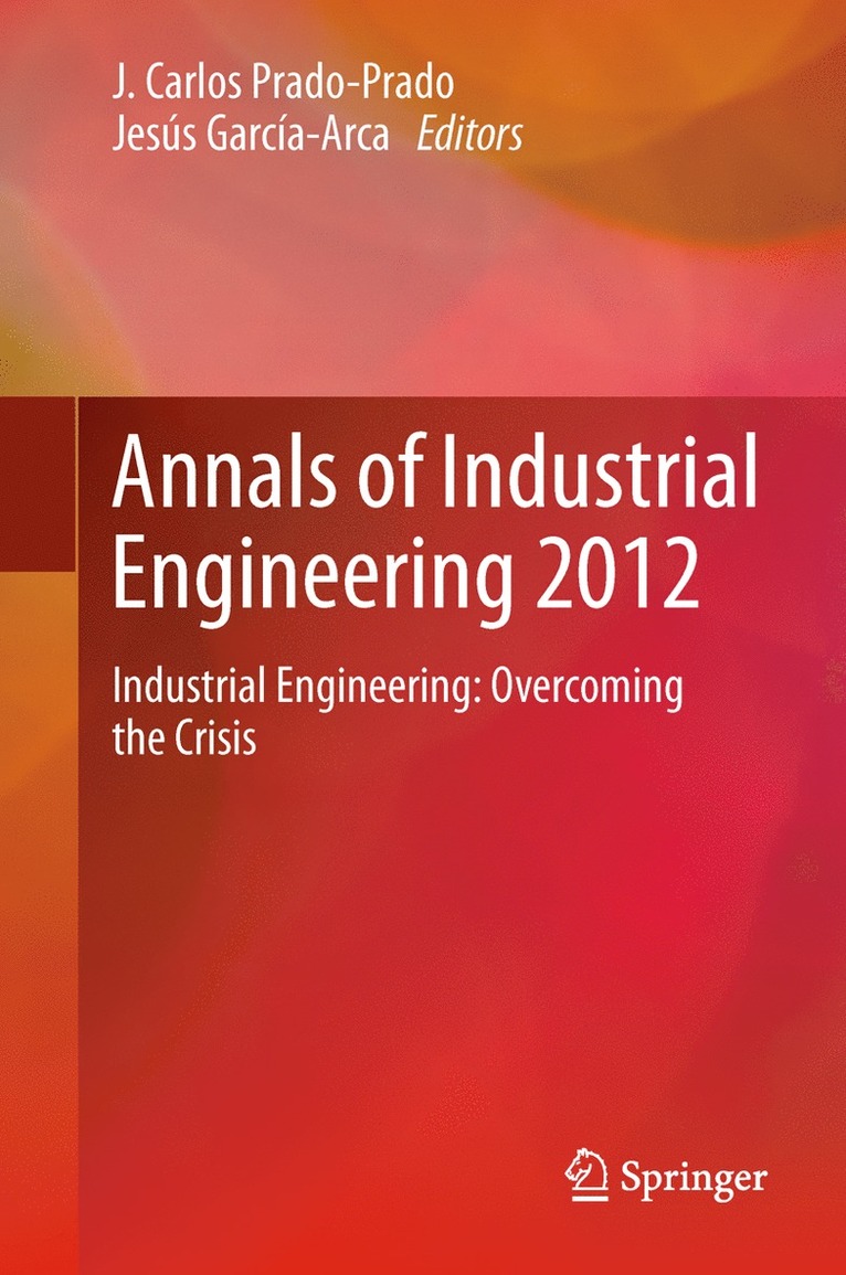 J. Carlos Prado-Prado, Jesús García-Arca, Lorenzo Ros-McDonnell, Luis Onieva- Giménez - Annals of Industrial Engineering 2012, Inbunden