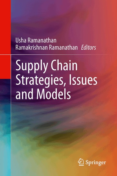 Usha Ramanathan, Ramakrishnan Ramanathan - Supply Chain Strategies, Issues and Models, Inbunden