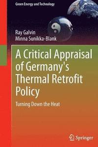 bokomslag A Critical Appraisal of Germany's Thermal Retrofit Policy