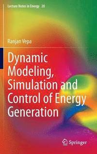 bokomslag Dynamic Modeling, Simulation and Control of Energy Generation