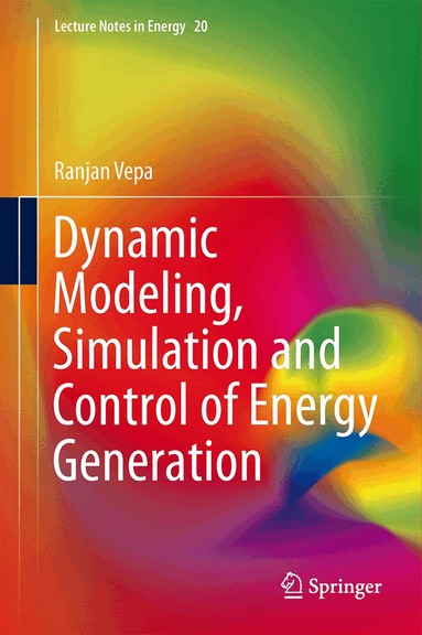 Ranjan Vepa - Dynamic Modeling, Simulation and Control of Energy Generation, Inbunden