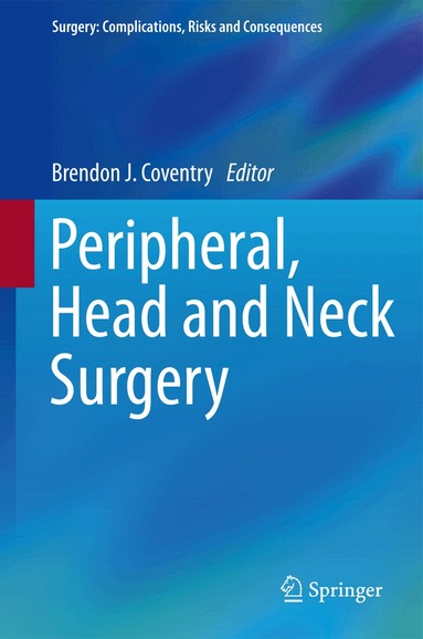 Brendon J. Coventry - Peripheral, Head and Neck Surgery, Inbunden