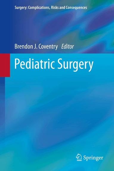 Brendon J. Coventry - Pediatric Surgery, Inbunden