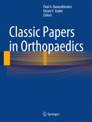 Paul A. Banaszkiewicz, Deiary F. Kader, Paul Banaszkiewicz - Classic Papers in Orthopaedics, Inbunden