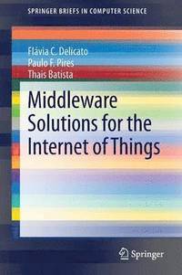 bokomslag Middleware Solutions for the Internet of Things