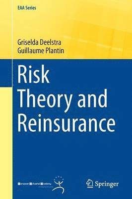 Griselda Deelstra, Guillaume Plantin - Risk Theory and Reinsurance, Häftad