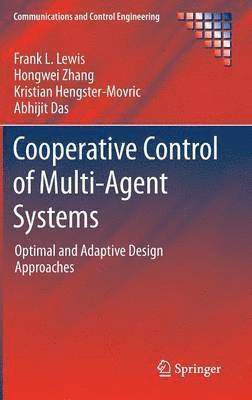 Frank L. Lewis, Hongwei Zhang, Kristian Hengster-Movric, Abhijit Das - Cooperative Control of Multi-Agent Systems, Inbunden